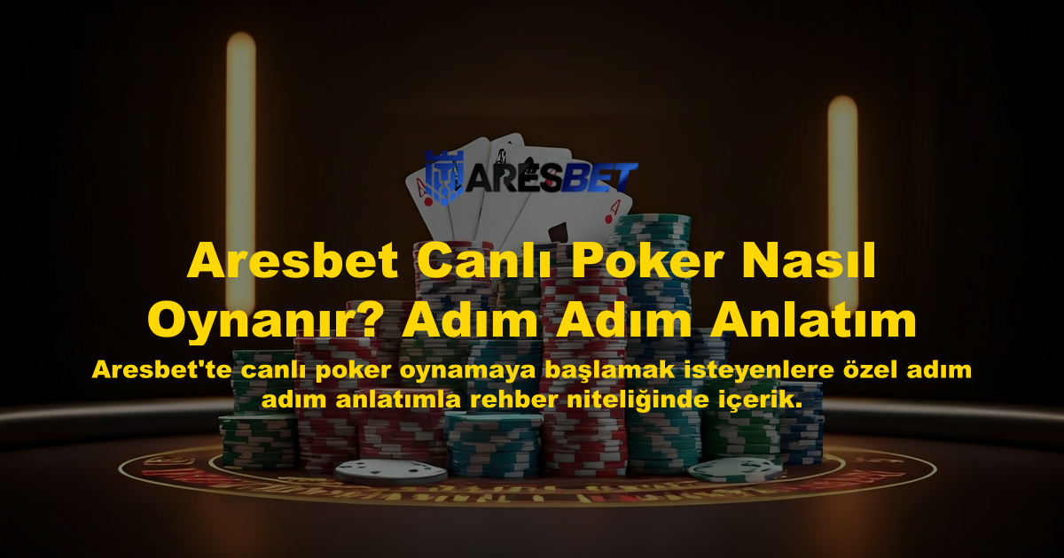 Aresbet Canlı Poker Nasıl Oynanır? Adım Adım Anlatım