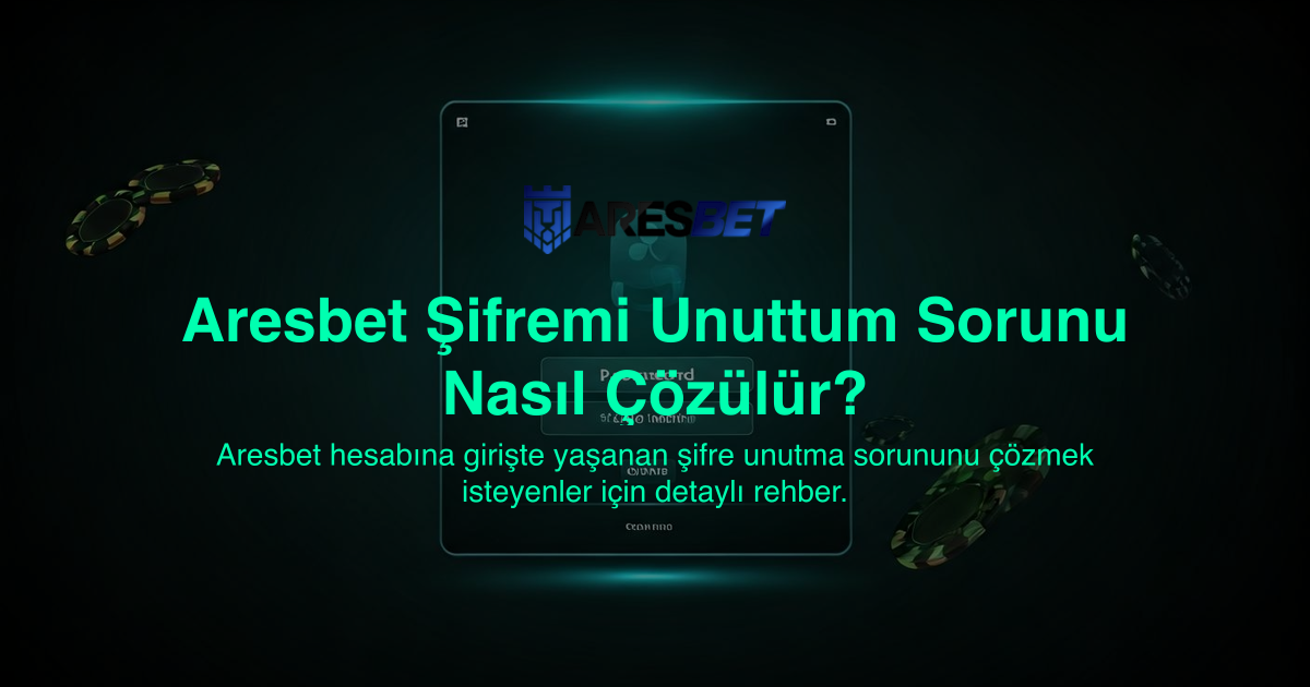 Aresbet Şifremi Unuttum Sorunu Nasıl Çözülür?
