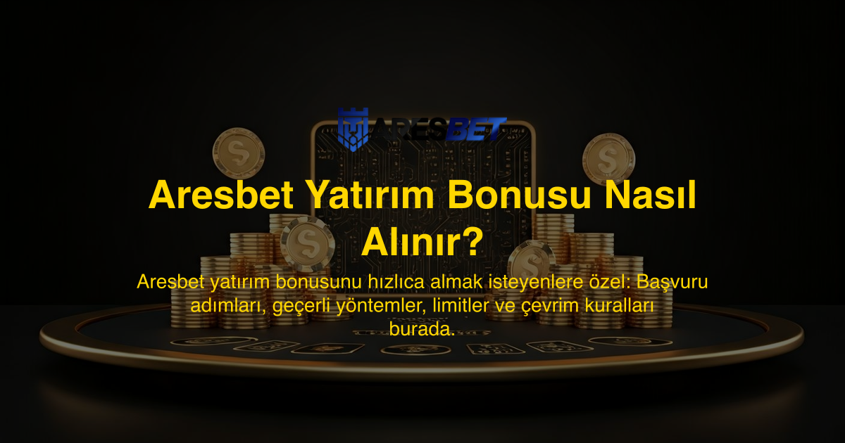 Aresbet Yatırım Bonusu Nasıl Alınır?