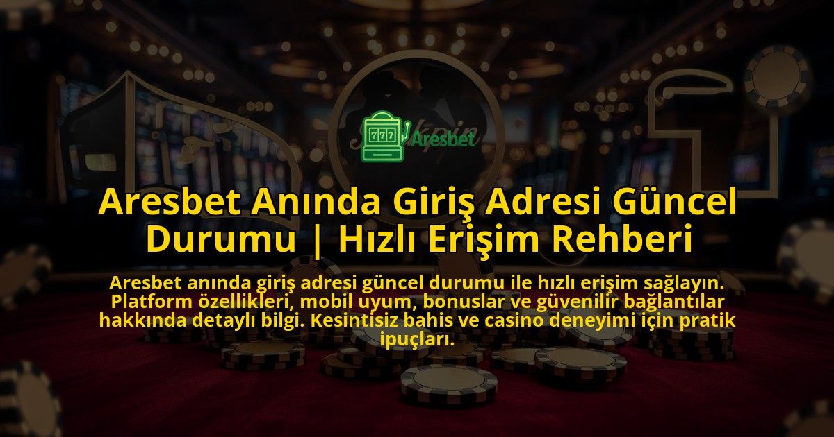 Aresbet-Aninda-Giris-Adresi-Guncel-Durumu-Hizli-Erisim-Rehberi-overlay-1769376553.jpg