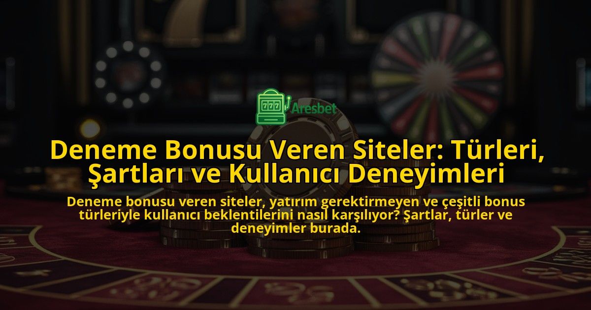 Deneme-Bonusu-Veren-Siteler-Turleri-Sartlari-ve-Kullanici-Deneyimleri-overlay-1778190481.jpg